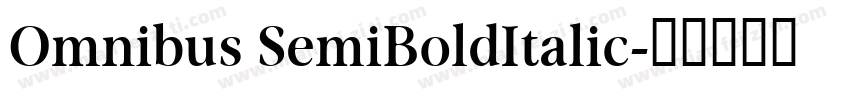 Omnibus SemiBoldItalic字体转换